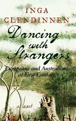 Tanec s cizinci: Evropané a Australané při prvním kontaktu - Dancing with Strangers: Europeans and Australians at First Contact