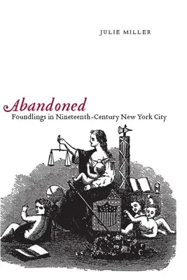 Opuštěný: Nalezenci v New Yorku devatenáctého století - Abandoned: Foundlings in Nineteenth-Century New York City