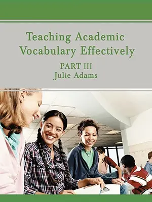 Efektivní výuka akademické slovní zásoby: Část III - Teaching Academic Vocabulary Effectively: Part III