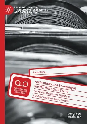 Autenticita a sounáležitost na severské soulové scéně: Úloha historie a identity v multigenerační hudební kultuře - Authenticity and Belonging in the Northern Soul Scene: The Role of History and Identity in a Multigenerational Music Culture