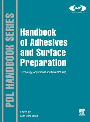 Příručka lepidel a přípravy povrchů: Technologie, aplikace a výroba - Handbook of Adhesives and Surface Preparation: Technology, Applications and Manufacturing