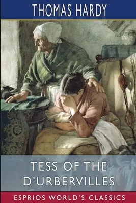 Tess z d'Urbervillů (Esprios Classics): Čistá žena - Tess of the d'Urbervilles (Esprios Classics): A Pure Woman