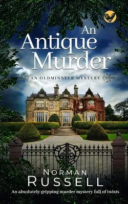 ANTIQUE MURDER naprosto strhující záhadná vražda plná zvratů - AN ANTIQUE MURDER an absolutely gripping murder mystery full of twists