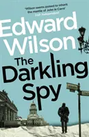 Darkling Spy - Strhující špionážní thriller z období studené války od bývalého důstojníka speciálních sil - Darkling Spy - A gripping Cold War espionage thriller by a former special forces officer