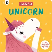 Jednorožec - Knížka o zvedání, tahání a vyskakování - Unicorn - A lift, pull and pop book