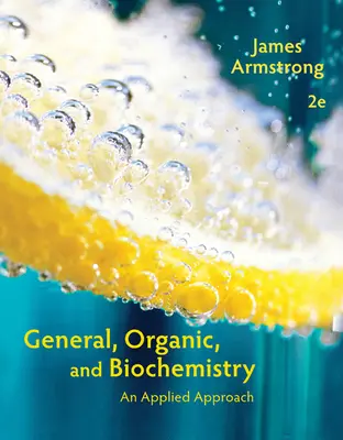 General, Organic, and Biochemistry: Biochemie a chemie: Aplikovaný přístup - General, Organic, and Biochemistry: An Applied Approach