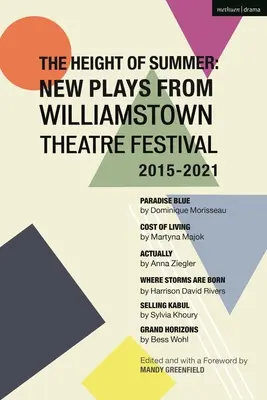 Vrchol léta: Nové hry z Williamstown Theatre Festival 2015-2021: Paradise Blue; Cost of Living; Actually; Where Storms Are Born; Selling - The Height of Summer: New Plays from Williamstown Theatre Festival 2015-2021: Paradise Blue; Cost of Living; Actually; Where Storms Are Born; Selling