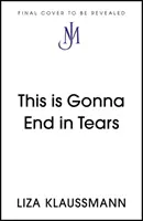 Tohle skončí v slzách - This is Gonna End in Tears