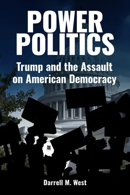 Mocenská politika: Trump a útok na americkou demokracii - Power Politics: Trump and the Assault on American Democracy