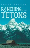 Rančerství v Tetonech - Ranching in the Tetons