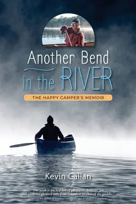 Další ohyb řeky, vzpomínky šťastného kempaře - Another Bend in the River, the Happy Camper's Memoir