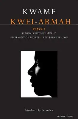 Kwame Kwei-Armah: Kweamwei Kweamwei hraje 1 - Kwame Kwei-Armah: Plays 1