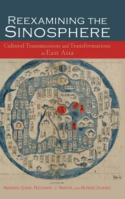 Přehodnocování sinosféry: Transmise a transformace ve východní Asii - Reexamining the Sinosphere: Transmissions and Transformations in East Asia