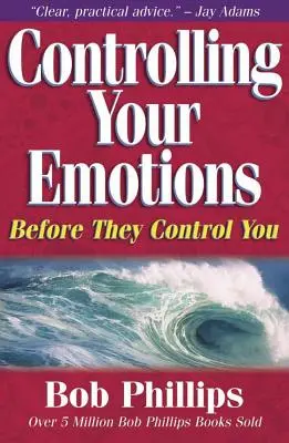 Ovládejte své emoce: Než ovládnou ony vás, naučte se ovládat své emoce. - Controlling Your Emotions: Before They Control You