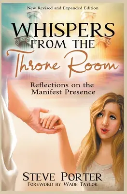 Šepoty z trůnního sálu - úvahy o zjevné přítomnosti - Whispers from the Throne Room- Reflections on the Manifest Presence