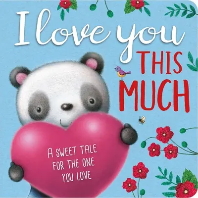 I Love You This Much: Polstrovaná desková kniha - I Love You This Much: Padded Board Book