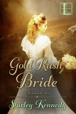 Nevěsta ve zlaté horečce - Gold Rush Bride
