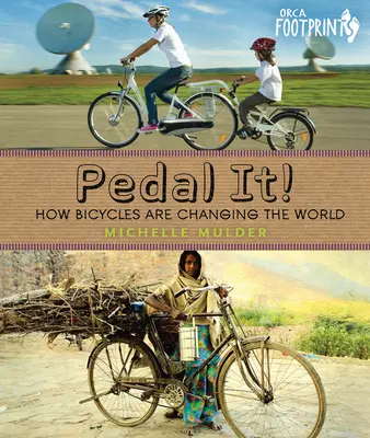 Šlápni na to! Jak kola mění svět - Pedal It!: How Bicycles Are Changing the World
