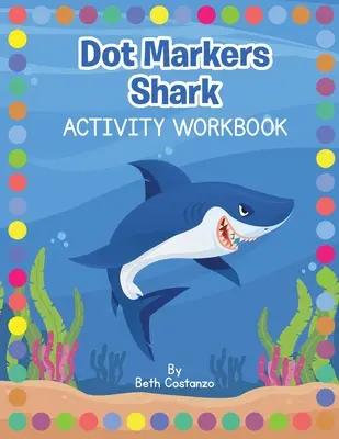 Tečkové fixy Žralok Pracovní sešit s aktivitami - Dot Markers Shark Activity Workbook