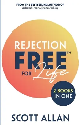 Bez odmítnutí do konce života: 2 knihy v 1 (Rejection Reset a Rejection Free) - Rejection Free for Life: 2 Books in 1 (Rejection Reset and Rejection Free)
