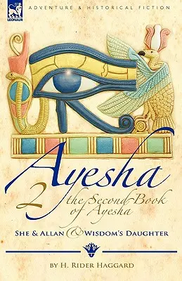 Druhá kniha Ayesha-She a Allan & Dcera moudrosti - The Second Book of Ayesha-She and Allan & Wisdom's Daughter