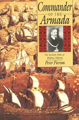 Velitel armády: Sedmý vévoda z Mediny Sidonia - Commander of the Armada: The Seventh Duke of Medina Sidonia