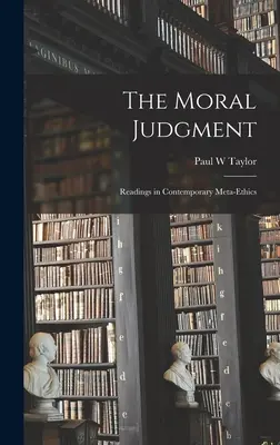 Morální soud; čtení ze současné metaetiky - The Moral Judgment; Readings in Contemporary Meta-ethics