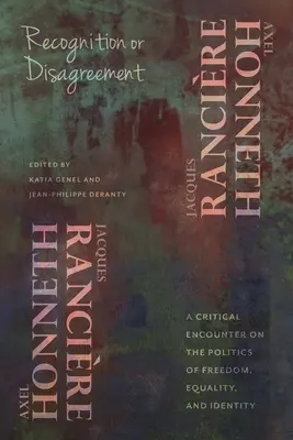 Uznání nebo nesouhlas: Kritické setkání o politice svobody, rovnosti a identity - Recognition or Disagreement: A Critical Encounter on the Politics of Freedom, Equality, and Identity