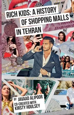 Bohaté děti: Historie nákupních center v Teheránu - Rich Kids: A History of Shopping Malls in Tehran