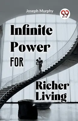Nekonečná síla pro bohatší život - Infinite Power For Richer Living
