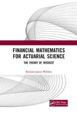 Finanční matematika pro pojistnou matematiku: Teorie úroku: matematické znalosti pro pojistnou matematiku - Financial Mathematics For Actuarial Science: The Theory of Interest