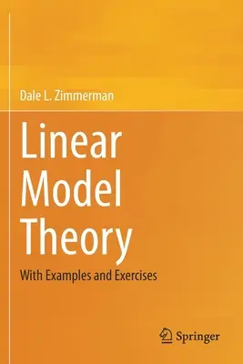Teorie lineárních modelů: S příklady a cvičeními - Linear Model Theory: With Examples and Exercises