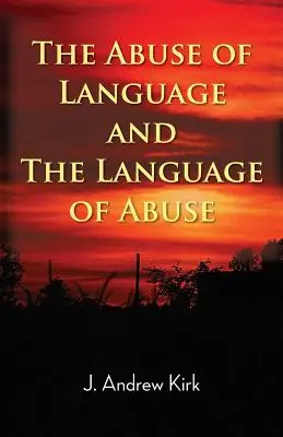 Zneužívání jazyka a jazyk zneužívání - The Abuse of Language and the Language of Abuse