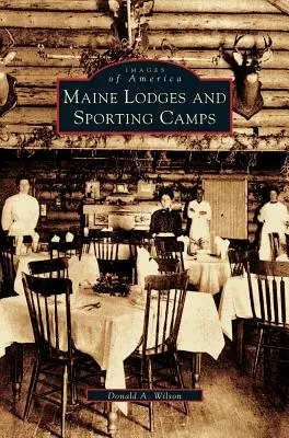Chaty a sportovní tábory v Maine - Maine Lodges and Sporting Camps