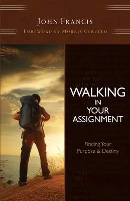 Kráčet ve svém úkolu (nové vydání) - revidované vydání - Walking In Your Assignment (New Edition) - Revised Edition