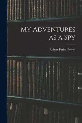Moje dobrodružství jako špión - My Adventures as a Spy