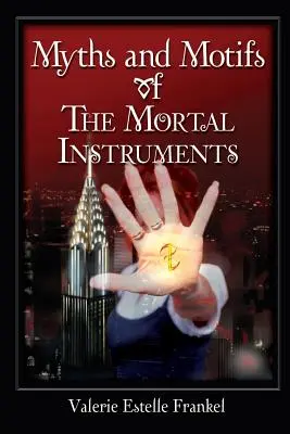 Mýty a motivy Mortal Instruments (Nástroje smrti) - Myths and Motifs of the Mortal Instruments