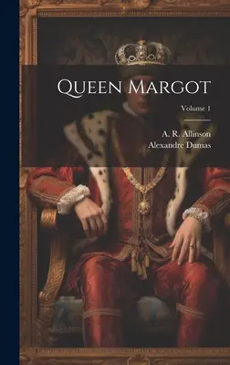Královna Margot; 1. díl - Queen Margot; Volume 1