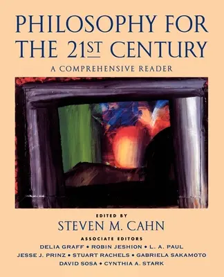 Filozofie pro 21. století: A Comprehensive Reader: 21. století: komplexní četba pro 21. století - Philosophy for the 21st Century: A Comprehensive Reader