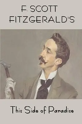Scott Fitzgerald: Na této straně ráje - Scott Fitzgerald's This Side of Paradise