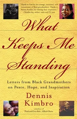 Co mě drží na nohou: Dopisy černošských babiček o míru, naději a inspiraci. - What Keeps Me Standing: Letters from Black Grandmothers on Peace, Hope and Inspiration
