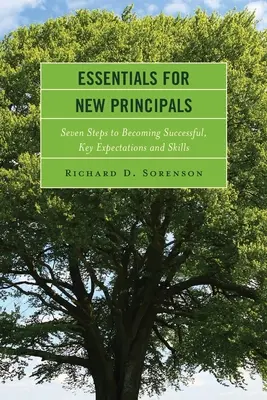 Základy pro nové ředitele: Klíčová očekávání a dovednosti: sedm kroků k úspěchu, klíčová očekávání a dovednosti - Essentials for New Principals: Seven Steps to Becoming Successful, Key Expectations and Skills