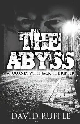 Propast: Cesta s Jackem Rozparovačem - The Abyss: A Journey with Jack the Ripper