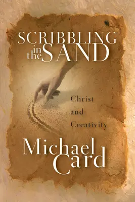 Čmárání do písku: Kristus a tvořivost - Scribbling in the Sand: Christ and Creativity