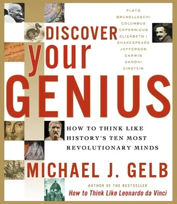 Objevte svého génia: Jak myslet jako deset nejrevolučnějších mozků historie - Discover Your Genius: How to Think Like History's Ten Most Revolutionary Minds