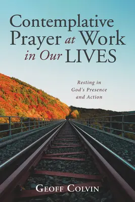 Kontemplativní modlitba při práci v našem životě - Contemplative Prayer at Work in Our Lives