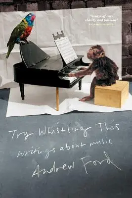 Zkuste si pískat: Spisy o hudbě - Try Whistling This: Writings on Music