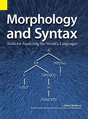 Morfologie a syntax: Nástroje pro analýzu světových jazyků, aktualizované a doplněné vydání. - Morphology and Syntax: Tools for Analyzing the World's Languages