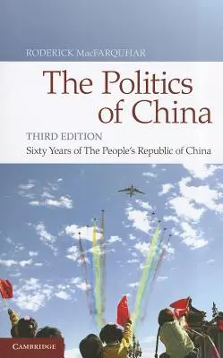 The Politics of China (Politika Číny): Šedesát let Čínské lidové republiky, 1982: Politická politika v Číně. - The Politics of China: Sixty Years of the People's Republic of China