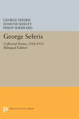 George Seferis: Sebrané básně, 1924-1955. Dvojjazyčné vydání - Bilingual Edition - George Seferis: Collected Poems, 1924-1955. Bilingual Edition - Bilingual Edition